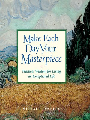 cover image of Make Each Day Your Masterpiece